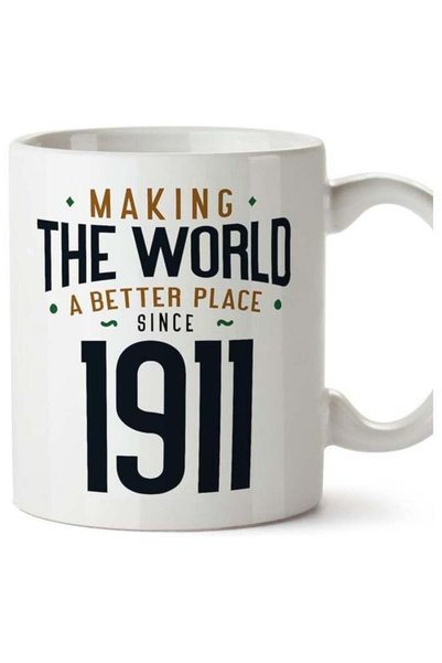 Generic 1911 Birthday Mug - in English - Making The World a Better Place - Fu...