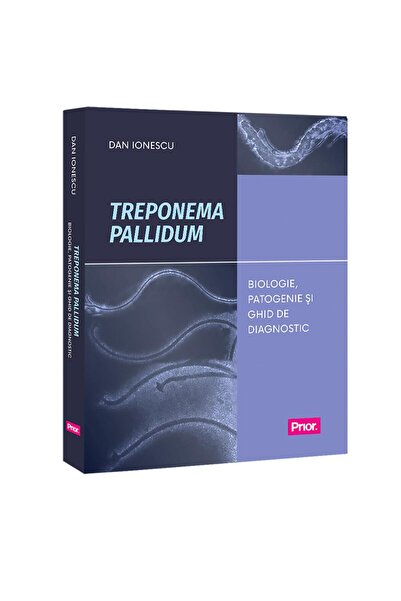Prior Media Group Treponema Pallidum. Biologie, Patogenezie și Ghid de Diagno...