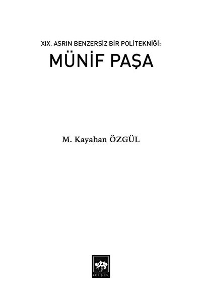 Ötüken Neşriyat Münif Paşa - XIX. Asrın Benzersiz Bir Politekniği / M. Kayahan Özgül
