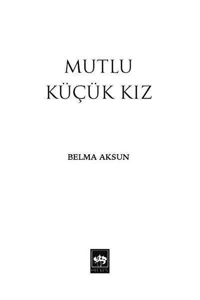 Ötüken Neşriyat Mutlu Küçük Kız / Belma Aksun