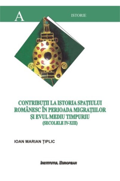 INSTITUTUL EUROPEAN Contributii La Istoria Spatiului Romanesc In Perioada Mig...