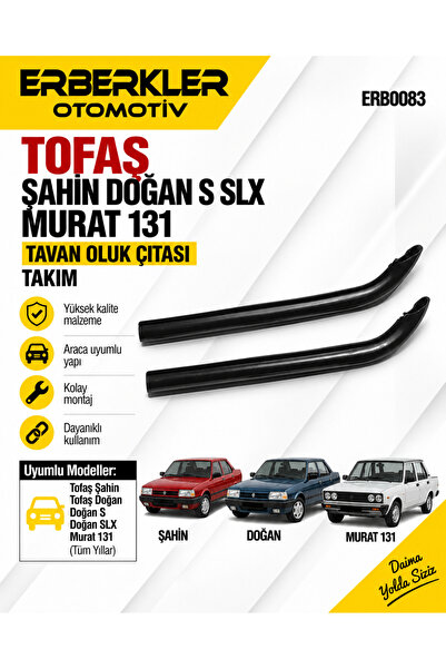 ERBERKLER Tofaş Şahin Doğan S Slx Murat 131 Siyah Tavan Oluk Çitası Takım