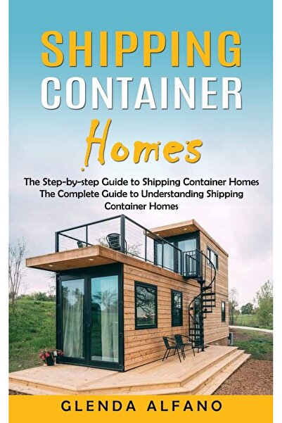 Generic Shipping Container Homes: The Step-by-step Guide to Shipping Containe...