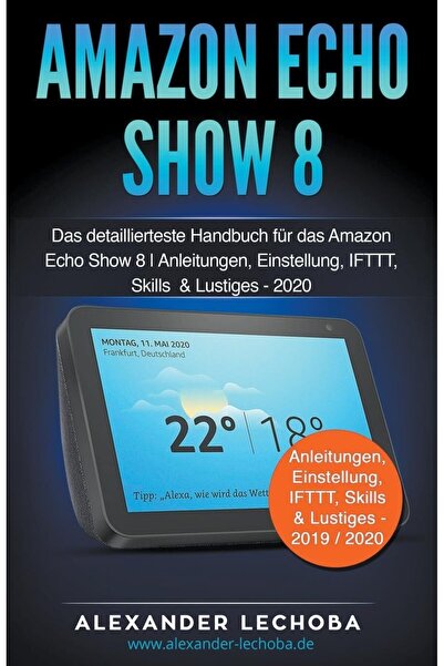 Generic Echo Show 8: الدليل الأكثر تفصيلاً لتعليمات وإعدادات Echo Show 8