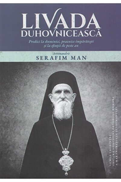 LUMEA CREDINTEI Livada duhovniceasca. Predici la duminici, praznice imparates...