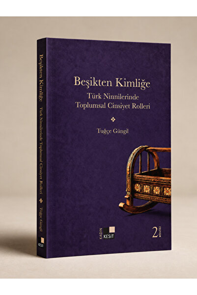Kesit Yayınları Beşikten Kimliğe - Türk Ninnilerinde Toplumsal Cinsiyet Rolle...