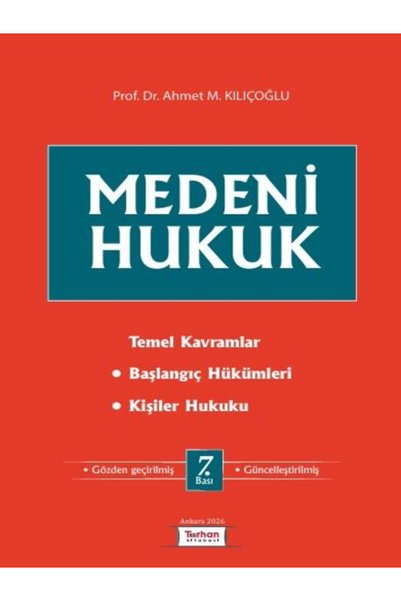 Turhan Kitabevi Medeni Hukuk Prof. Dr. Ahmet M. Kılıçoğlu