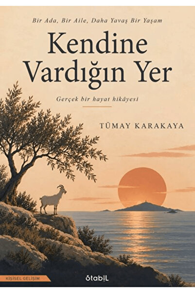 STABİL KİTAP Kendine Vardığın Yer / Tümay Karakaya / / 9786259587141