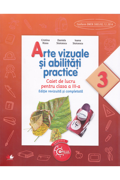Litera Educational Arte vizuale si abilitati practice - Clasa 3 - Caiet - Cri...