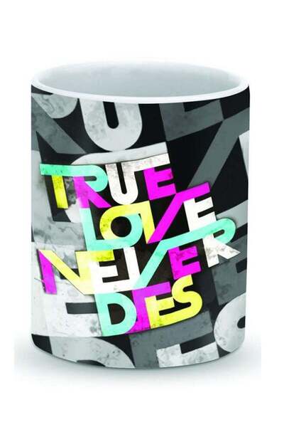 Generic Premium True Love Never Dies Designer Mug Multicolour