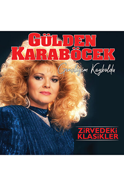 Gülden Karaböcek / Gençliğim kayboldu - Zirvedeki şarkılar / Hit şarkıları