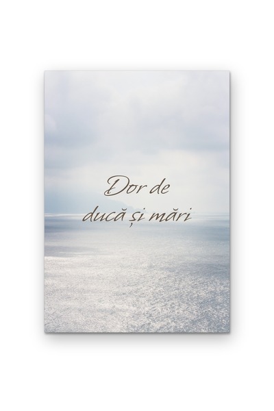 OEM Poster Carton 250g A4 Wall Art Citat Dor de duca si mari, Decor perete