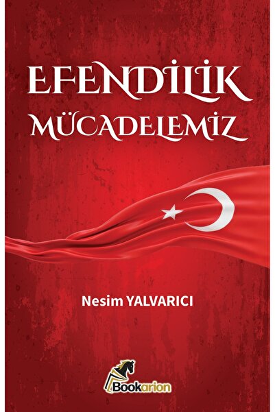 Efendilik Mücadelemiz