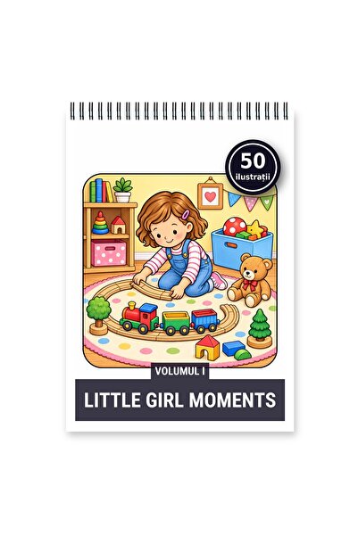Legendary Gifts Carte de colorat, 50 de ilustrații Little Girl Moments - Volu...