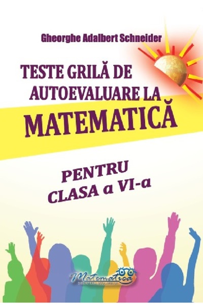 Hyperion Teste grila de autoevaluare la matematica - Clasa 6 - Gheorghe Adalb...