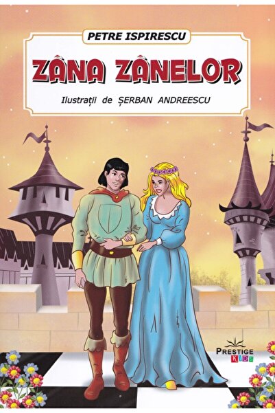 Prestige Zana Zanelor - Petre Ispirescu