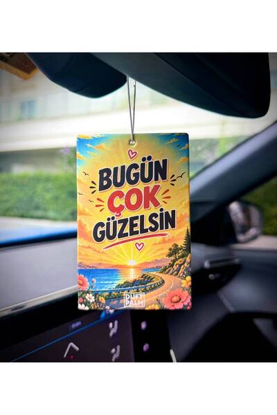 Duftpalm BUGÜN ÇOK GÜZELSİN TASARIMLI ARAÇ KOKUSU VE OTO AKSESUARI