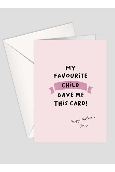 Generic Happy Mother's Day - My Favourite Child Gave Me This Card