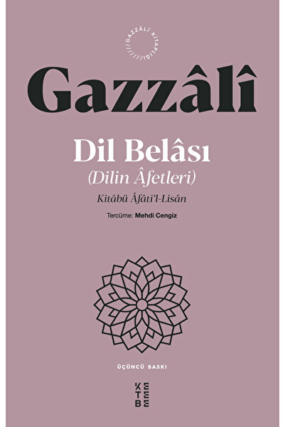Ketebe Dil Belası Dilin Afetleri - İmam Gazali