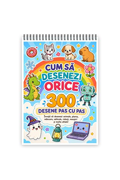 Legendary Gifts Cum să desenezi orice – 300 de desene pas cu pas, format: A4
