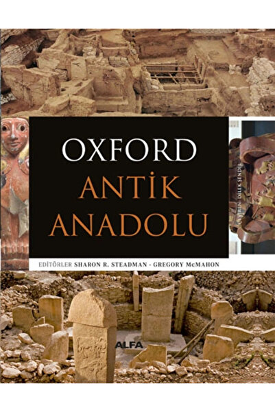 Oxford Antik Anadolu (Ciltli) / Sharon R. Steadman + Sanat Kitabı
