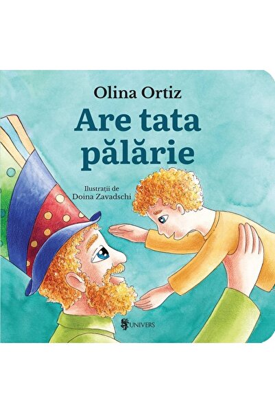 UNIVERS Are tata palarie - Olina Ortiz