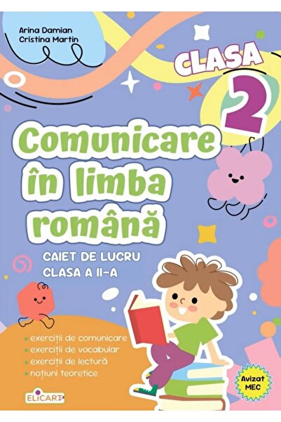 ELICART Comunicare in limba romana - Clasa 2 - Caiet de lucru - Arina Damian,...
