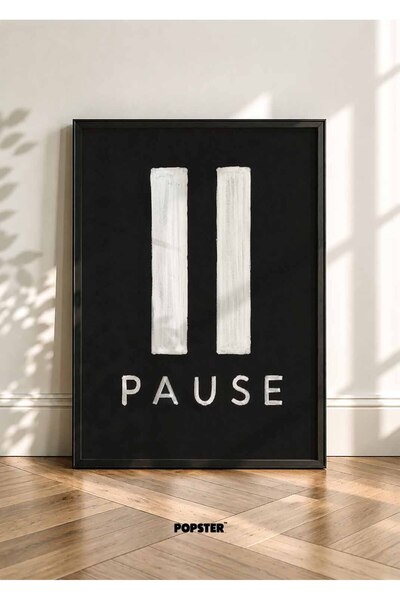 Pause Poster - Siyah Beyaz - Minimal Tipografik Duvar Dekoru - ( Çerçevesiz )