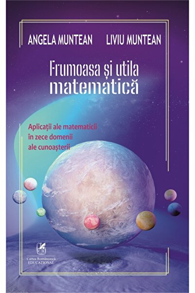 Cartea Romaneasca Educational Frumoasa si utila matematica - Angela Muntean, ...