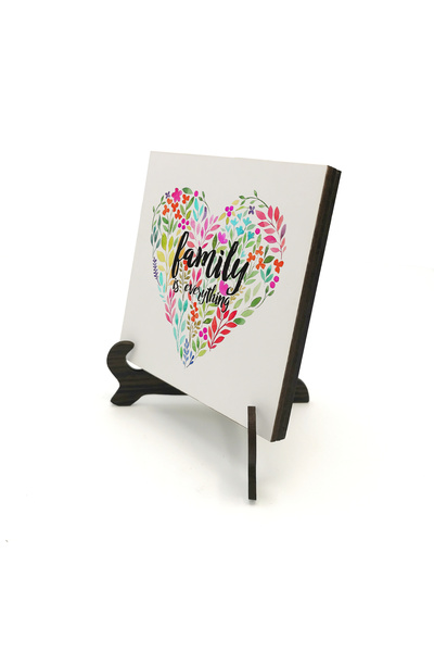 Sadrazam Family Is Everything Printed Wooden Tabletop Decoration 10X10 1G-Fie1