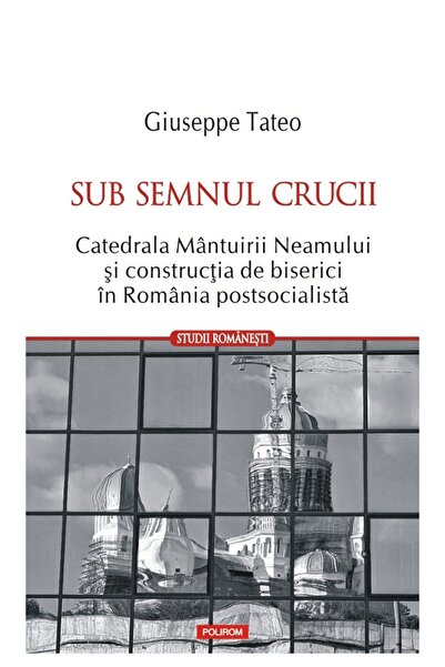 Polirom Sub semnul crucii - Giuseppe Tateo