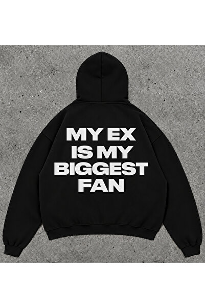My Ex is My Biggest Fan Baskılı Siyah Unisex Kapşonlu Sweatshirt Hoodie