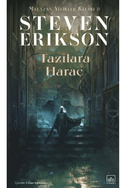 İthaki Yayınları Tazılara Haraç - Malazan Yitikler Kitabı 8 / Steven Erikson ...
