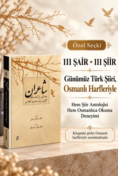 Okur Kitaplığı ŞAİRAN - Osmanlı Türkçesiyle Günümüz Türk Şiiri Atlası | Osmanlı Türkçesi Okuma | Osmanlı Türkçesi : Kolay Okuma