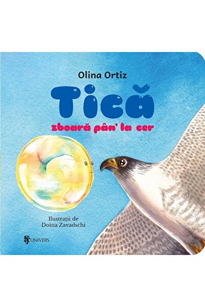 UNIVERS Tica zboara pan la cer - Olina Ortiz