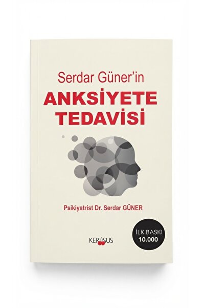 SERDAR GÜNERİN ANKSİYETE TEDAVİSİ
