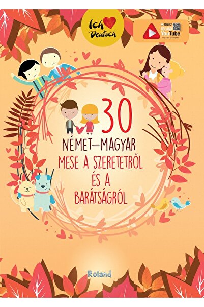 ROLAND 30 nemet-magyar mese a szeretetrol es a baratsagrol - Orsolya Lengyel