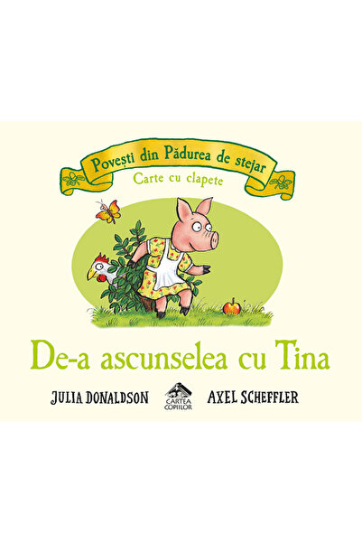 CARTEA COPIILOR De-a ascunselea cu Tina. Povesti din padurea de stejar - Juli...