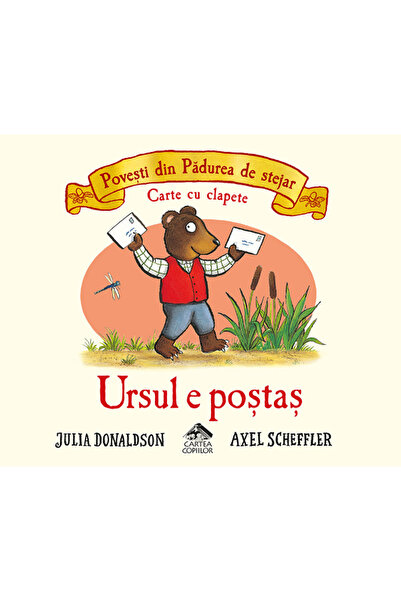 CARTEA COPIILOR Ursul e postas. Povesti din padurea de stejar - Julia Donaldson