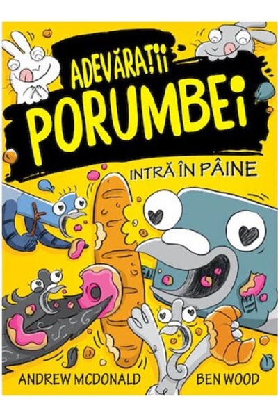 PUBLISOL Adevaratii porumbei. Vol.6: Intra in paine - Andrew McDonald, Ben Wood