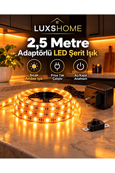 luxshome 2,5 Metre Adaptörlü LED Şerit Işık Amber Aç Kapa Anahtarlı Tezgah Al...