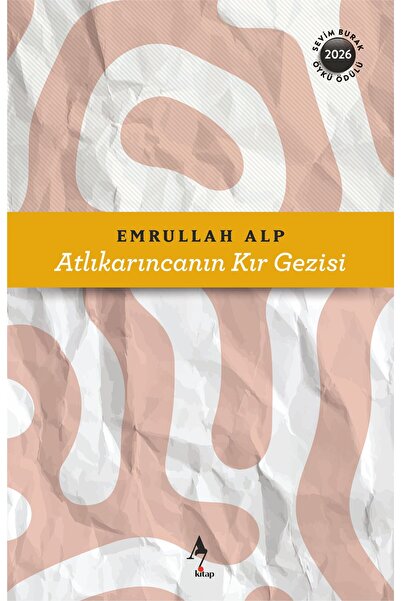 Atlıkarıncanın Kır Gezisi - Öykü - Emrullah Alp