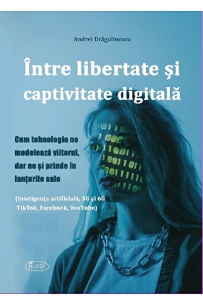 AGATON Intre libertate si captivitate digitala - Andrei Dragulinescu