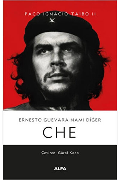 Alfa Yayınları Ernesto Guevara Namı Diğer Che (Ciltli) / Paco Ignacio Taibo II + Sanat Kitabı