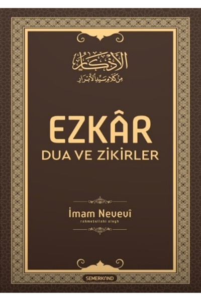 Ezkâr: Dua ve Zikirler / İmam Nevevi / / 9786051597171