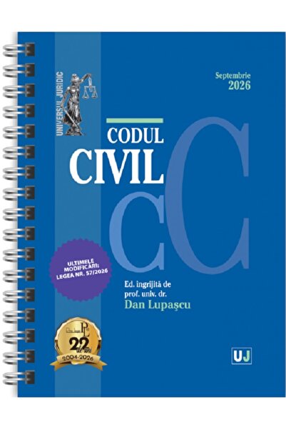 Universul Juridic Codul civil. Septembrie 2026 Ed. Spiralata - Dan Lupascu