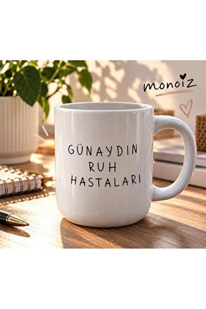 Günaydın Ruh Hastaları yazılı Kupa Bardak