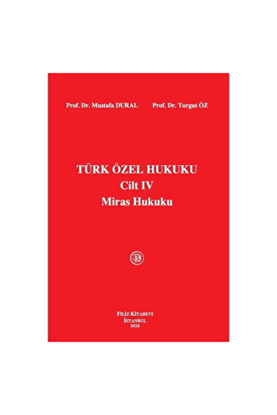 Savaş Yayınevi Türk Özel Hukuku Cilt 4 Miras Hukuku - Mustafa Dural, Turgut Öz