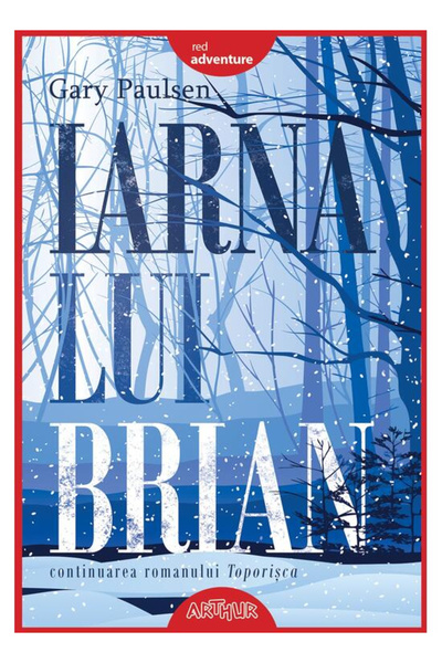 Editura Art Axe # 3. Iarna lui Brian, Gary Paulsen - Editura Art