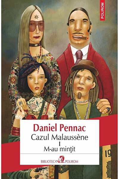 Editura Polirom Cazul Malaussène I. Ai spus minciuni pe mine, Daniel Pennac -...